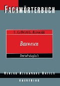 Cover-Bild zum Titel 'Fachwörterbuch Bauwesen / Dictionary Building and Civil Engineering' von 'Uli Gelbrich, Georg Reinwaldt'