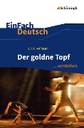 Cover-Bild zum Titel 'Der goldne Topf. EinFach Deutsch ... verstehen' von 'Ernst Theodor Amadeus Hoffmann, Martin Zurwehme'