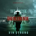Cover-Bild zum Titel 'Der Einzige Überlebende (Ein Alex Hawkins Action-Thriller - Buch 1)' von 'Vin Strong'