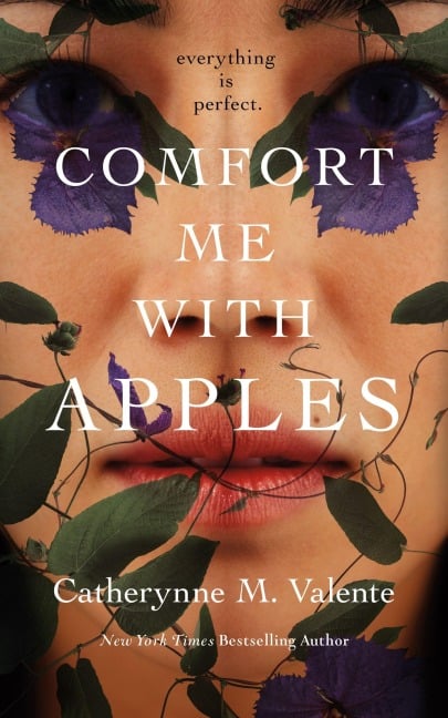 Comfort Me with Apples - Catherynne M Valente