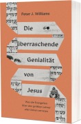Cover-Bild zum Titel 'Die überraschende Genialität von Jesus' von 'Peter J. Williams'