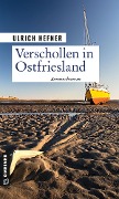 Cover-Bild zum Titel 'Verschollen in Ostfriesland' von 'Ulrich Hefner'