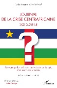 Cover-Bild zum Titel 'Journal de la crise centrafricaine 2013-2014' von 'Cyrille Romuald Konguéndé'