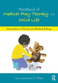 Cover-Bild zum Titel 'Handbook of Medical Play Therapy and Child Life' von ''