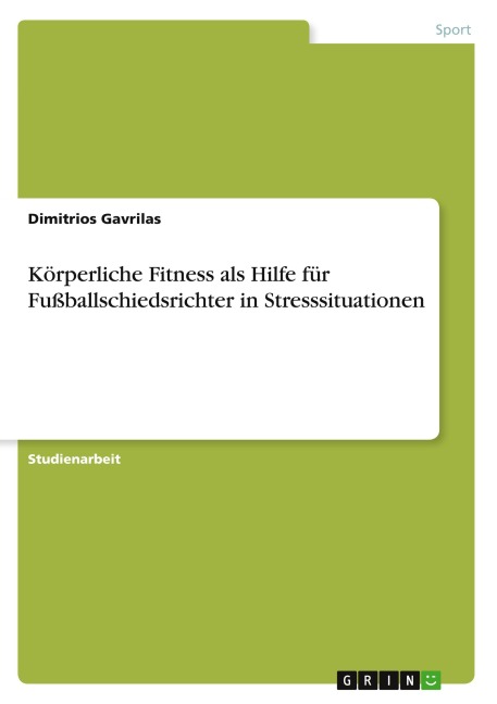 Körperliche Fitness als Hilfe für Fußballschiedsrichter in Stresssituationen - Dimitrios Gavrilas