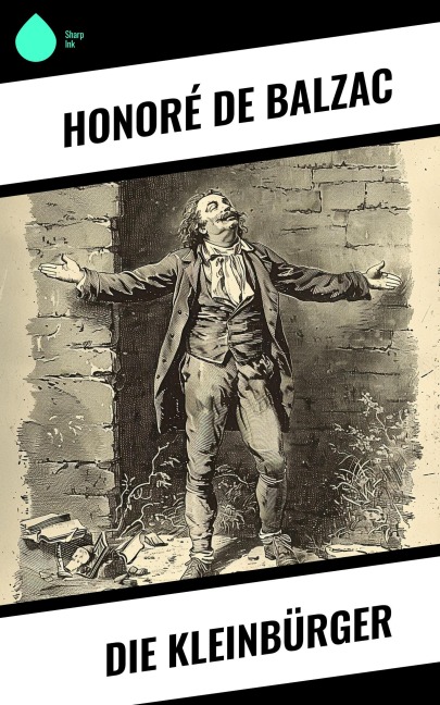 Die Kleinbürger - Honoré de Balzac