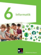 Cover-Bild zum Titel 'Informatik 6 Schülerbuch Mittelschule Bayern' von 'Matthias Dossenbach, Giovanni Saltarelli, Alexander Werner, Thomas Seidl, Thomas Ernst'
