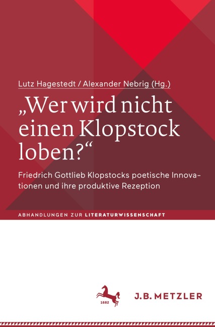 "Wer wird nicht einen Klopstock loben?" - 