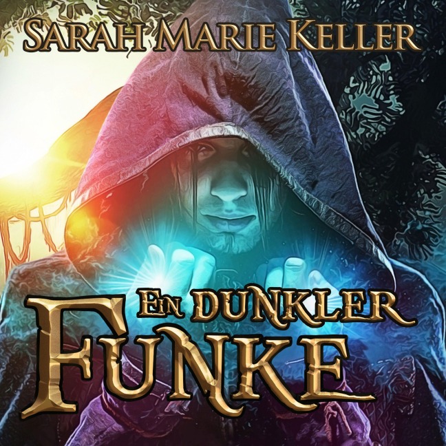 Ein dunkler Funke - Sarah Marie Keller