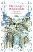 Cover-Bild zum Titel 'Istruzioni per nuovi medium. Come aiutare chi lascia il corpo' von 'David Simurgh'