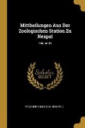 Mittheilungen Aus Der Zoologischen Station Zu Neapal; Volume 18 - Stazione Zoologica Di Napoli