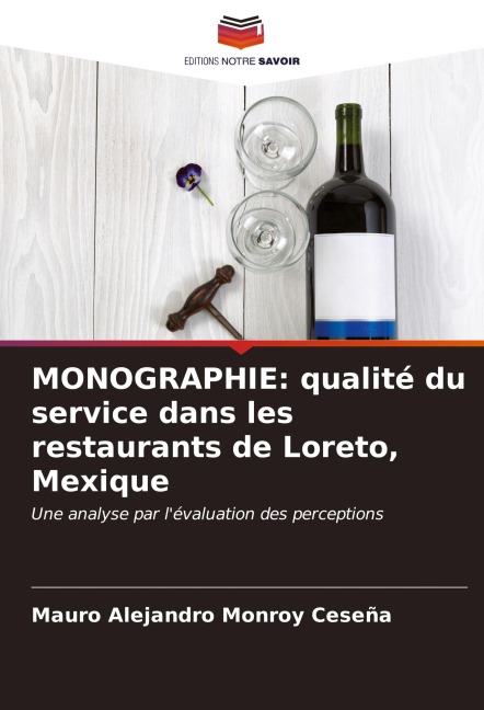 MONOGRAPHIE: qualité du service dans les restaurants de Loreto, Mexique - Mauro Alejandro Monroy Ceseña