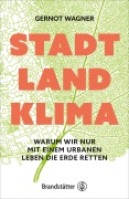 Cover-Bild zum Titel 'Stadt, Land, Klima' von 'Gernot Wagner'