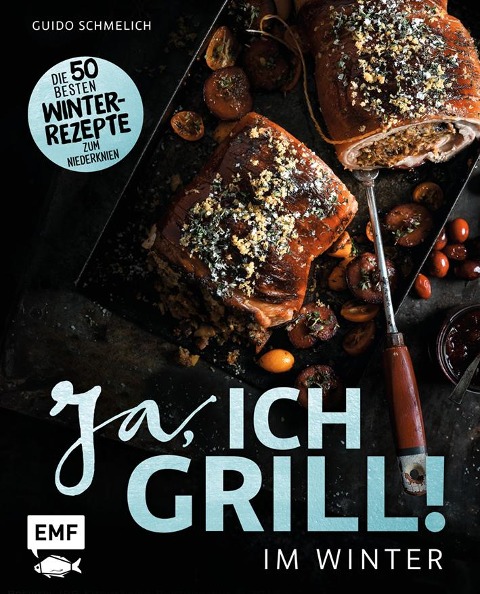 Ja, ich grill - Im Winter - Guido Schmelich