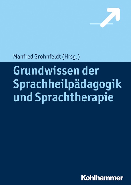 Grundwissen der Sprachheilpädagogik und Sprachtherapie - Manfred Grohnfeldt