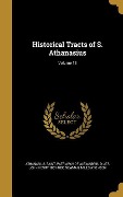 Historical Tracts of S. Athanasius; Volume 13 - John Henry Newman, Miles Atkinson