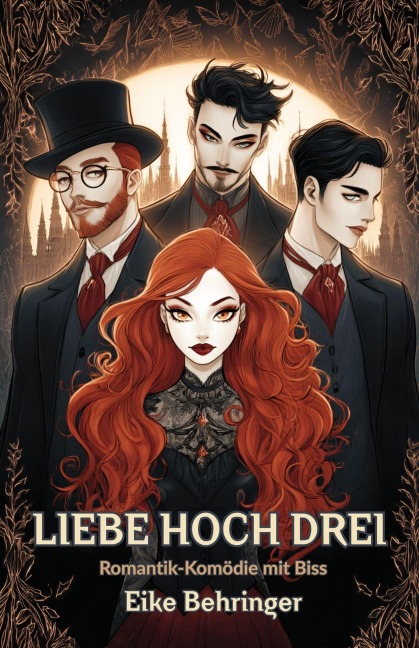 Liebe hoch drei: Romantik-Komödie mit Biss - Eike Behringer