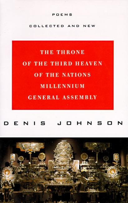 Throne of the Third Heaven of the Nations Millennium General Assembly, The - Denis Johnson