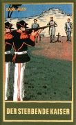 Cover-Bild zum Titel 'Der sterbende Kaiser' von 'Karl May'