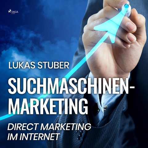 Suchmaschinen-Marketing - Direct Marketing im Internet (Ungekürzt) - Lukas Stuber