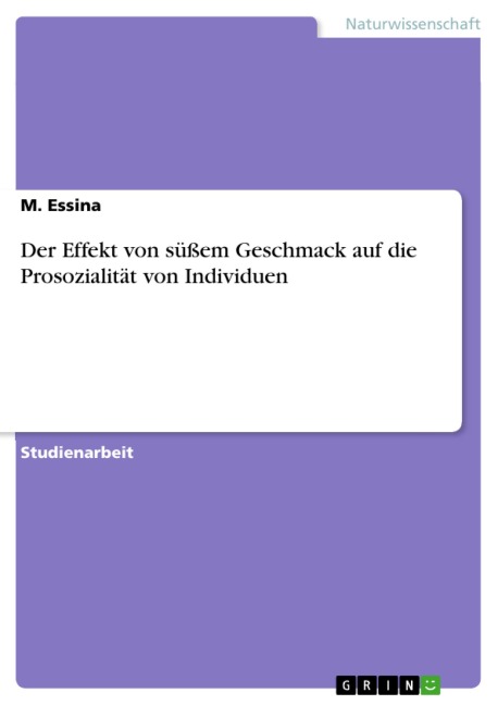 Der Effekt von süßem Geschmack auf die Prosozialität von Individuen - M. Essina