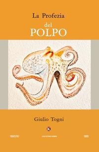 La profezia del polpo - Giulio Togni