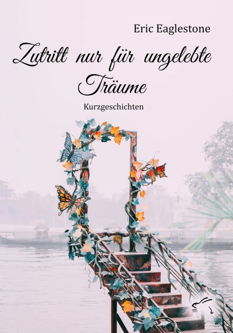 Zutritt nur für ungelebte Träume - Eric Eaglestone