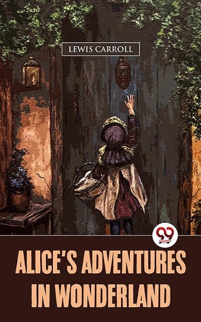 Alice's Adventures In Wonderland - Lewis Carroll