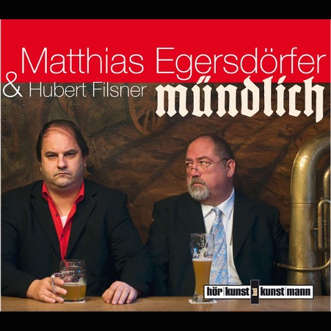 Mündlich - Matthias Egersdörfer, Heinrich Filsner