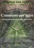 Cover-Bild zum Titel 'Conoscere per agire. Informazioni da un futuro non scritto' von 'Jonathan Lion Klayn'