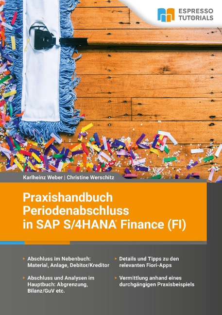 Praxishandbuch Periodenabschluss in SAP S/4HANA Finance (FI) - Karlheinz Weber, Christine Werschitz