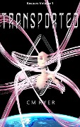 Cover-Bild zum Titel 'Transported (Keepers, #1)' von 'C. M. Ryer'