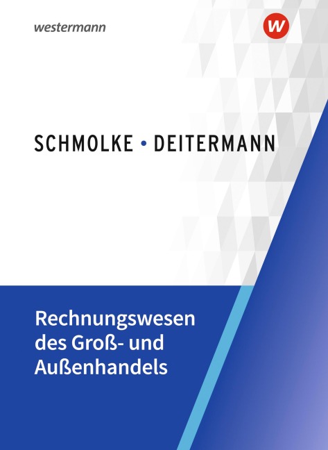 Rechnungswesen des Groß- und Außenhandels. Schulbuch - Björn Flader, Manfred Deitermann, Wolf-Dieter Rückwart, Susanne Stobbe, Susanne Stobbe