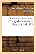 Cover-Bild zum Titel 'Sentences Proverbiales À l'Usage Des Fermiers Du Bosquilly' von 'Gabriel-Marie Couffon de Kerdellech'