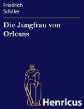 Cover-Bild zum Titel 'Die Jungfrau von Orleans' von 'Friedrich Schiller'