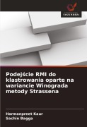 Podej¿cie RMI do klastrowania oparte na wariancie Winograda metody Strassena - Harmanpreet Kaur, Sachin Bagga