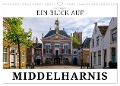 Ein Blick auf Middelharnis (Wandkalender 2024 DIN A3 quer), CALVENDO Monatskalender - Markus W. Lambrecht