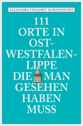 Cover-Bild zum Titel '111 Orte in Ostwestfalen-Lippe, die man gesehen haben muss' von 'Alexandra Schlennstedt, Jobst Schlennstedt'