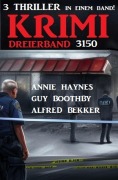 Cover-Bild zum Titel 'Krimi Dreierband 3150' von 'Alfred Bekker, Annie Haynes, Guy Boothby'