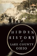 Cover-Bild zum Titel 'Hidden History of Lake County, Ohio' von 'Jennifer Boresz Engelking'