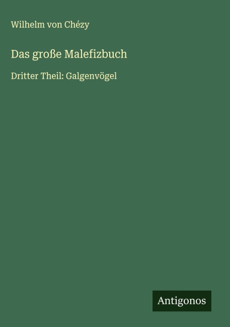Das große Malefizbuch - Wilhelm von Chézy