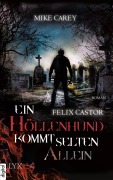 Cover-Bild zum Titel 'Felix Castor - Ein Höllenhund kommt selten allein' von 'Mike Carey'