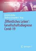 ¿Öffentliches Leben¿: Gesellschaftsdiagnose Covid-19 - 