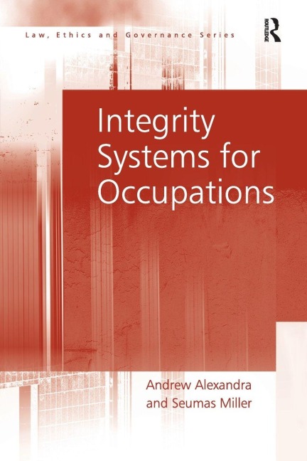 Integrity Systems for Occupations - Andrew Alexandra, Seumas Miller