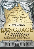 Cover-Bild zum Titel 'Language and Culture in Eighteenth-Century Russia' von 'Victor Zhivov'
