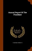 Cover-Bild zum Titel 'Annual Report Of The President' von 'Stanford University'
