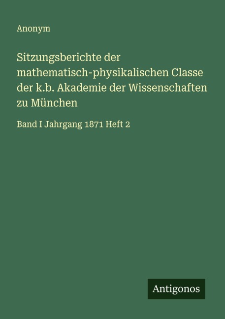 Sitzungsberichte der mathematisch-physikalischen Classe der k.b. Akademie der Wissenschaften zu München - Anonym