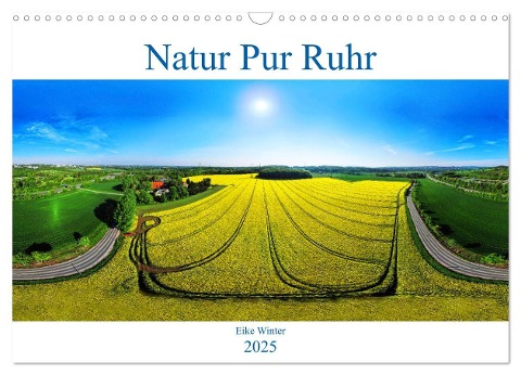 Natur Pur Ruhr (Wandkalender 2025 DIN A3 quer), CALVENDO Monatskalender - Eike Winter