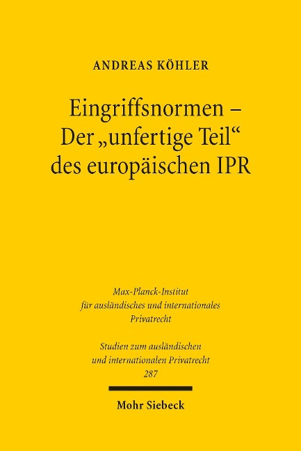 Eingriffsnormen - Der 'unfertige Teil' des europäischen IPR - Andreas Köhler