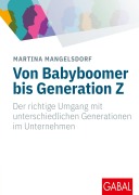Cover-Bild zum Titel 'Von Babyboomer bis Generation Z' von 'Martina Mangelsdorf'